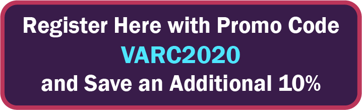 Register here with promo code VARC2020 and save an additional 10%