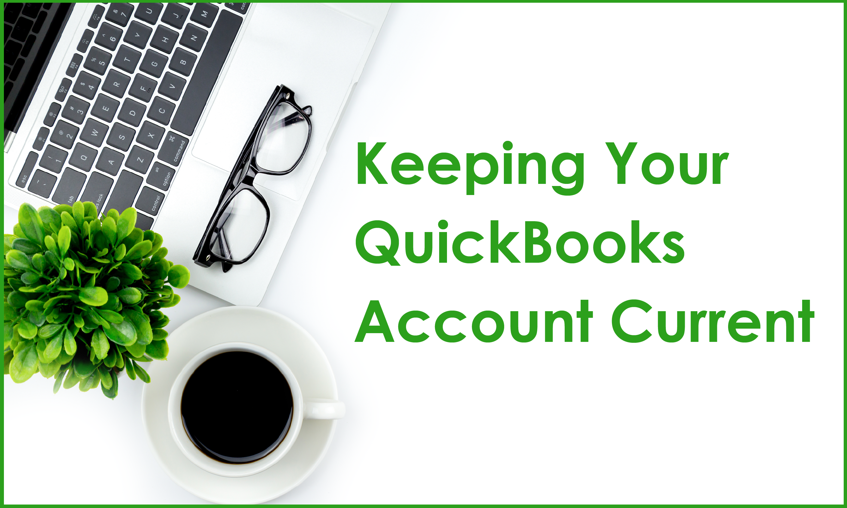 Keeping Your QuickBooks Account Current